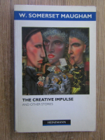 W. Somerset Maugham - The creative impulse and other stories
