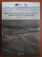 Cercetarile arheologice preventive de la Turdas-Lunca (jud. Hunedoara). Campania 2011