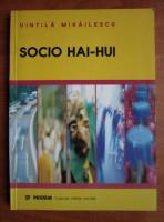 Vintila Mihailescu - Socio hai-hui