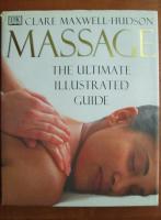 Clare Maxwell Hudson - Massage. The ultimate illustrated guide