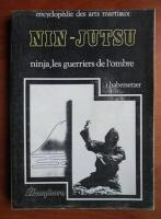 R. Habersetzer - Nin jutsu ninja, les guerriers de l`ombre