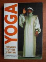 Osho - Yoga. Moving to the center