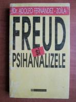 Adolfo Fernandez Zoila - Freud si psihanalizele