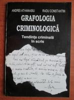 Anticariat: Andrei Athanasiu - Grafologia criminologica. Tendinta criminala in scris