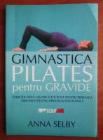 Anna Selby - Gimnastica pilates pentru gravide