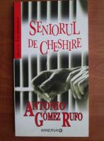 Anticariat: Antonio Gomez Rufo - Seniorul de Cheshire