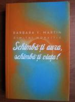 Barbara Y. Martin - Schimba-ti aura, schimba-ti viata!