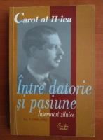Carol al II-lea. Intre datorie si pasiune. Insemnari zilnice (volumul 5, 1946-1948)