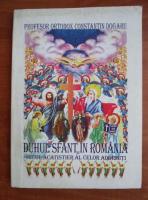 Anticariat: Constantin Dogaru - Duhul sfant in Romania si micul acatistier al celor adormiti