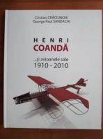Cristian Craciunoiu - Henri Coanda si avioanele sale 1910-2010