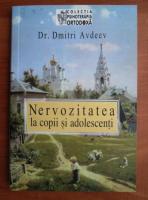 Dmitri Avdeev - Nervozitatea la copii si adolescenti