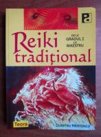 Dumitru Hristenco - Reiki traditonal de la gradul I la maestru