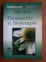 Eric Favre - Fitonutritie si fitoterapie