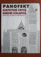 Erwin Panofsky - Arhitectura gotica si gandirea scolastica
