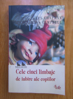 Gary Chapman - Cele cinci limbaje de iubire ale copiilor