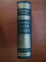 Gheorghe Gutu - Dictionar Latin-Roman (cel mare, 2003)