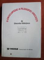Gheorghe Vladutescu - O enciclopedie a filosofiei grecesti