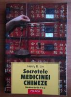 Anticariat: Henry B. Lin - Secretele medicinei chineze