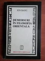 Ion Banu - Demersiuni in filosofia orientala