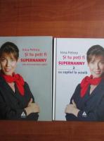Irina Petrea - Si tu poti fi Supernanny (2 volume)