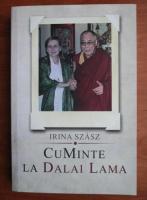 Anticariat: Irina Szasz - CuMinte la Dalai Lama