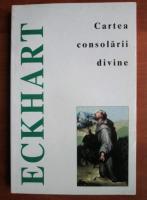 Anticariat: Meister Eckhart - Cartea consolarii divine