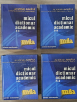 Micul dictionar academic MDA. Editura Univers Enciclopedic (4 volume)