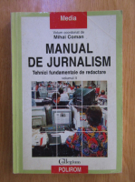 Mihai Coman - Manual de jurnalism. Tehnici fundamentale de redactare (volumul 2)