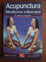 Anticariat: Mihnea Dragomir - Acupunctura. Medicina viitorului