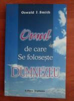 Oswald J. Smith - Omul de care se foloseste Dumnezeu