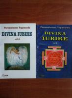 Paramahamsa Yogananda - Divina iubire (2 volume)