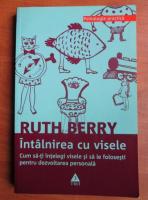 Anticariat: Ruth Berry - Intalnirea cu visele