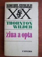 Anticariat: Thornton Wilder - Ziua a opta