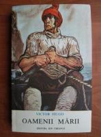 Anticariat: Victor Hugo - Oamenii marii