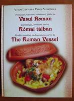 Vitos Laszlo - Vasul roman / Romai talban / The roman vessel