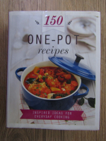 Anticariat: 150 One-pot recipes