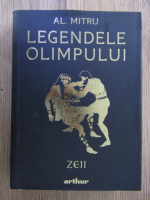 Al. Mitru - Legendele Olimpului, volumul 1. Zeii