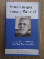 Anticariat: Alan W. Chadwick - Amintiri despre Ramana Maharshi