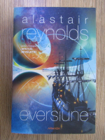Anticariat: Alastair Reynolds - Eversiune