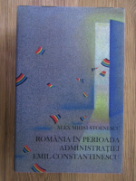 Anticariat: Alex Mihai Stoenescu - Romania in perioada administratiei Emil Constantinescu (volumul 2)