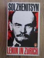 Alexander Solzhenitsyn - Lenin in Zurich