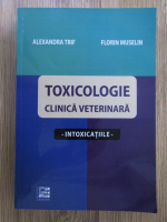 Alexandra Trif - Toxicologie clinica veterinara