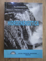 Anticariat: Alexandru Baya - Hidroenergetica