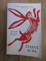 Andrew Michael Hurley - Starve acre