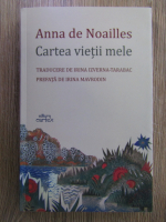 Anna de Noailles - Cartea vietii mele