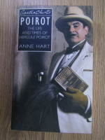 Anne Hart - Agatha Christie. Poirot. The life and times of Hercule Poirot