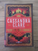 Cassandra Clare - Printul din umbra