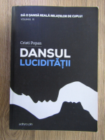 Cristi Popan - Da o sansa reala relatiilor de cuplu, volumul 3. Dansul luciditatii 