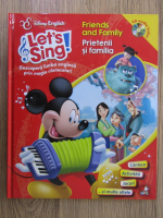 Anticariat: Disney English. Let's sing! Friends and family. Prietenii si familia (lipsa CD)