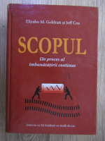 Eliyahu M. Goldratt - Scopul, un proces al imbunatatirii continue